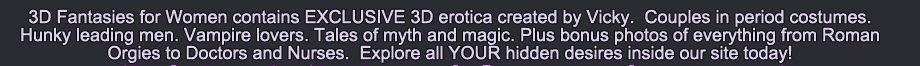 3d fantasies for women contains exclusive 3d fantasy porn created for women, by a woman
