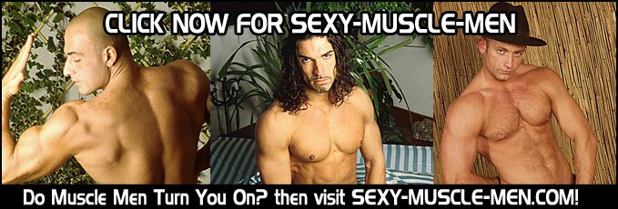 click now for sexy muscle men!